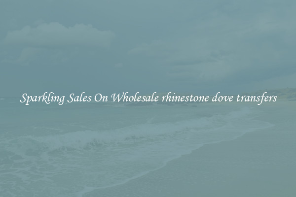 Sparkling Sales On Wholesale rhinestone dove transfers