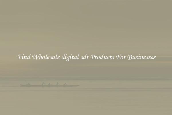 Find Wholesale digital sdr Products For Businesses