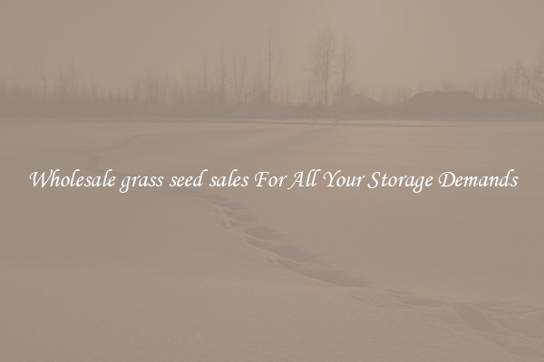 Wholesale grass seed sales For All Your Storage Demands