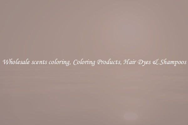 Wholesale scents coloring, Coloring Products, Hair Dyes & Shampoos