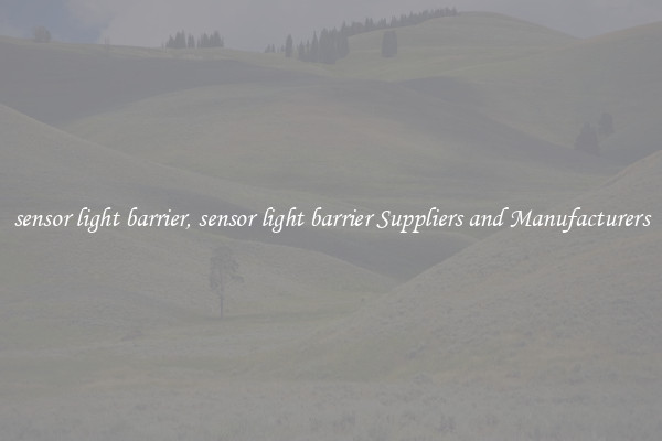 sensor light barrier, sensor light barrier Suppliers and Manufacturers