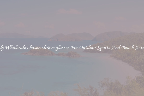 Trendy Wholesale chasen shreve glasses For Outdoor Sports And Beach Activities