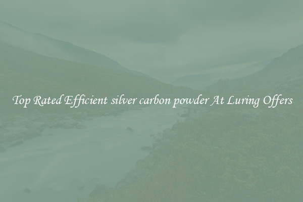 Top Rated Efficient silver carbon powder At Luring Offers