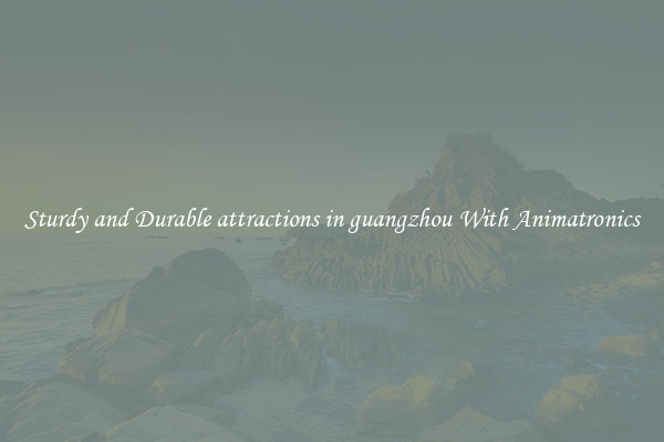 Sturdy and Durable attractions in guangzhou With Animatronics