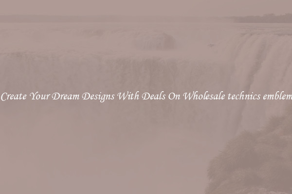 Create Your Dream Designs With Deals On Wholesale technics emblem
