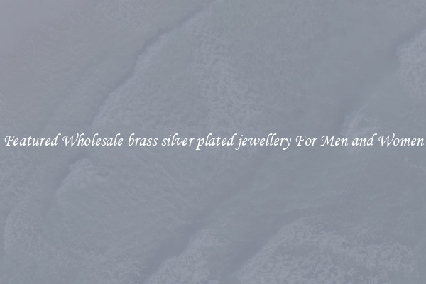 Featured Wholesale brass silver plated jewellery For Men and Women