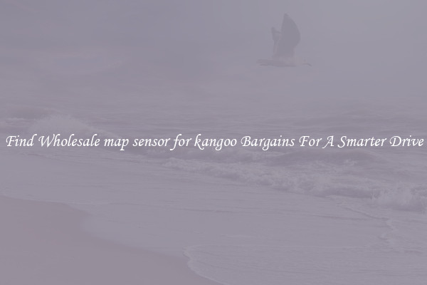 Find Wholesale map sensor for kangoo Bargains For A Smarter Drive