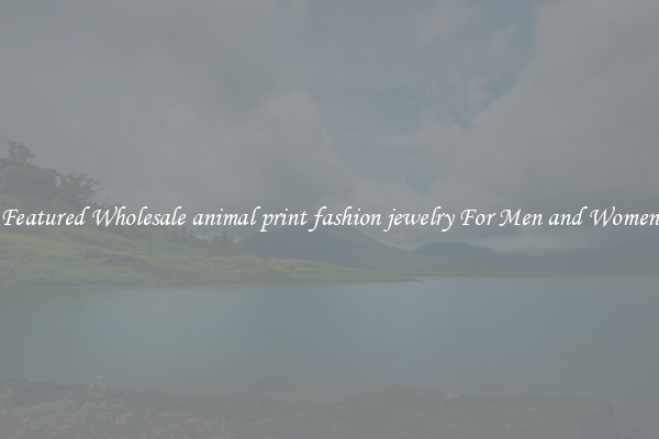 Featured Wholesale animal print fashion jewelry For Men and Women