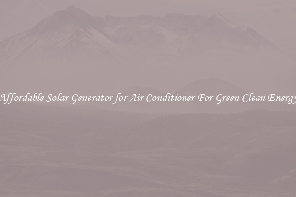 Affordable Solar Generator for Air Conditioner For Green Clean Energy