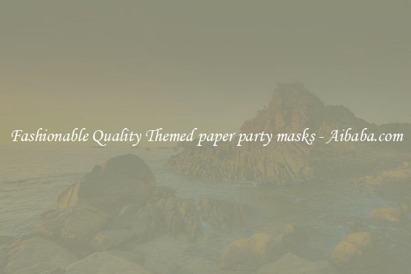 Fashionable Quality Themed paper party masks - Aibaba.com