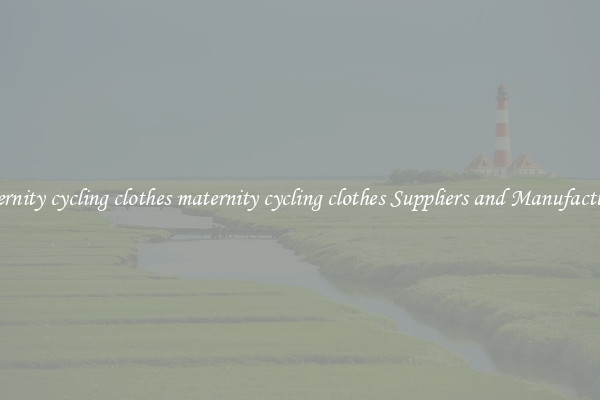 maternity cycling clothes maternity cycling clothes Suppliers and Manufacturers